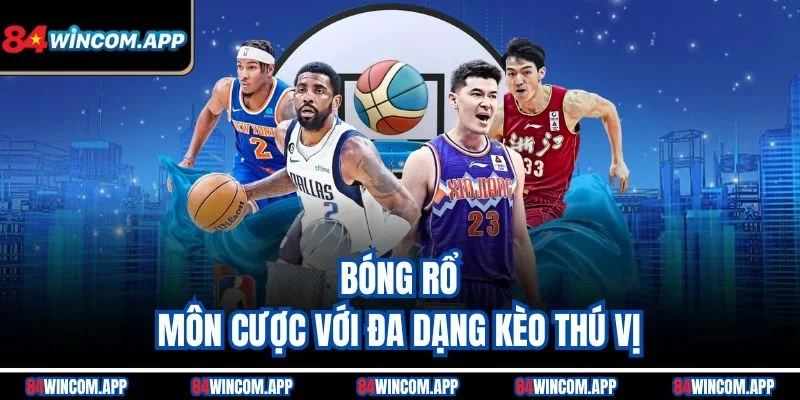 Bóng rổ - Môn cược với đa dạng kèo thú vị