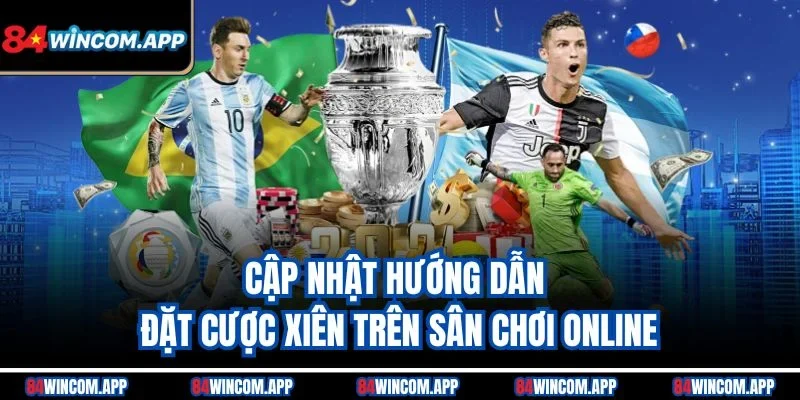 Hướng Dẫn Đặt Cược Xiên - Kiến Thức Tạo Chiến Lược Hiệu Quả 2 Cập nhật hướng dẫn đặt cược xiên trên sân chơi online