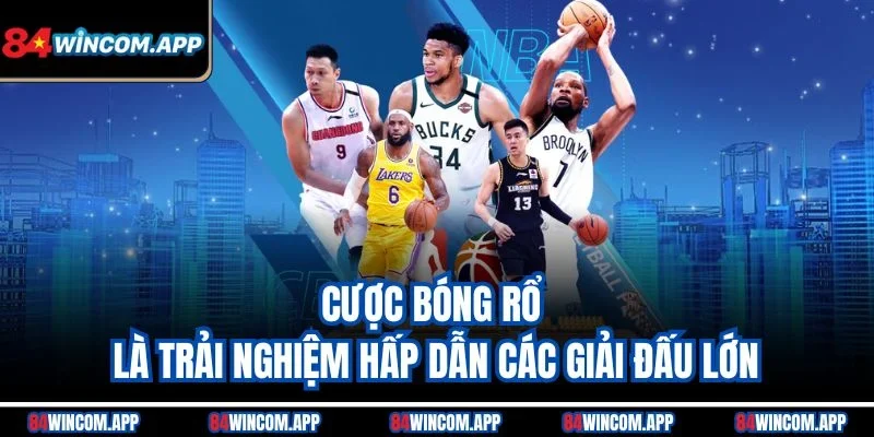 Cược Bóng Rổ - Cách Chơi Và Các Loại Kèo Để Thắng Lớn 1 Cược bóng rổ là trải nghiệm hấp dẫn các giải đấu lớn