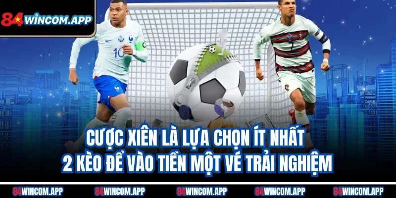 Hướng Dẫn Đặt Cược Xiên - Kiến Thức Tạo Chiến Lược Hiệu Quả 1 Cược xiên là lựa chọn ít nhất 2 kèo để vào tiền một vé trải nghiệm