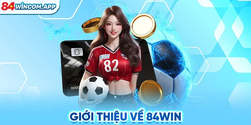 84WIN - Trang Chủ 84WIN Cá Cược Uy Tín Đăng Ký Mới Nhận 84K 10 Giới thiệu về 84WIN
