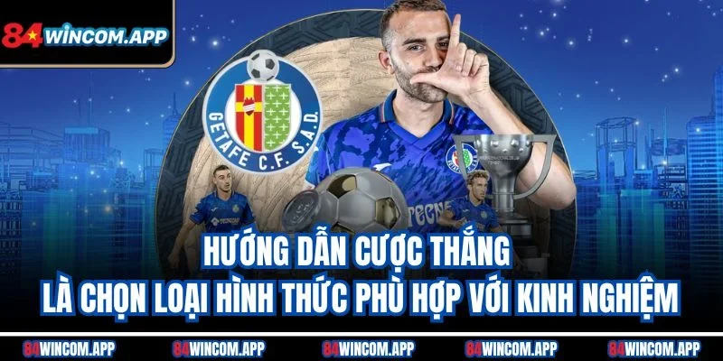 Hướng Dẫn Cược Thắng 84win - Chiến Lược Cá Cược Hiệu Quả 1 Hướng dẫn cược thắng là chọn loại hình thức phù hợp với kinh nghiệm