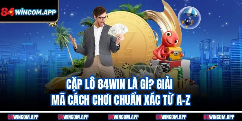 Cặp lô 84win là gì?