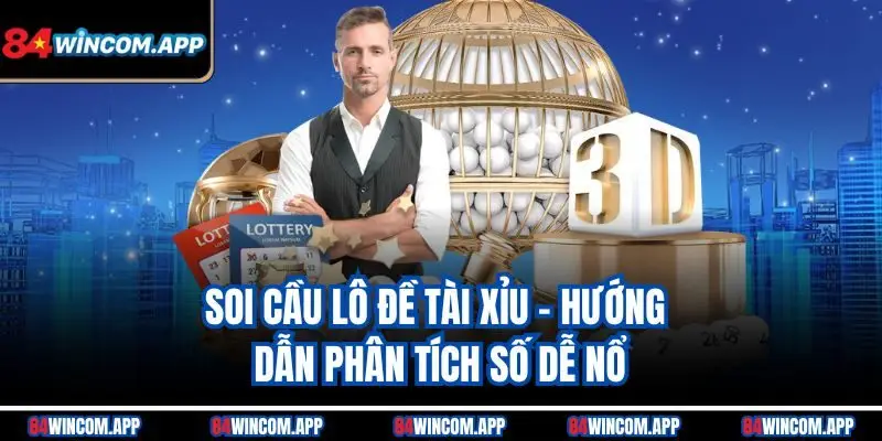 Lô Đề Tài Xỉu Tại 84win – Cách Chơi Hay, Dễ Trúng Cao 1 Soi cầu lô đề tài xỉu – Hướng dẫn phân tích số dễ nổ