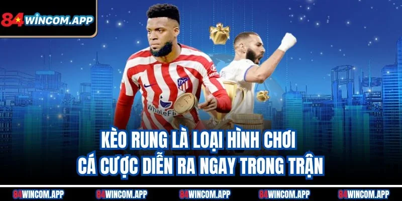 Kèo Rung – Hình Thức Cá Độ Bóng Đá Đặc Biệt Hấp Dẫn 1 Kèo rung là loại hình chơi cá cược diễn ra ngay trong trận