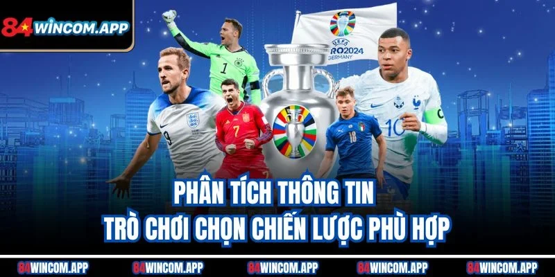 Hướng Dẫn Cược Thắng 84win - Chiến Lược Cá Cược Hiệu Quả 2 Phân tích thông tin trò chơi chọn chiến lược phù hợp