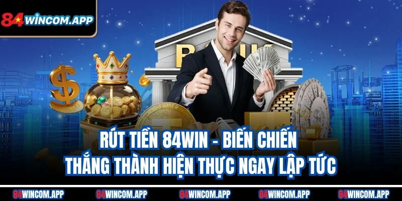 Rút tiền 84win