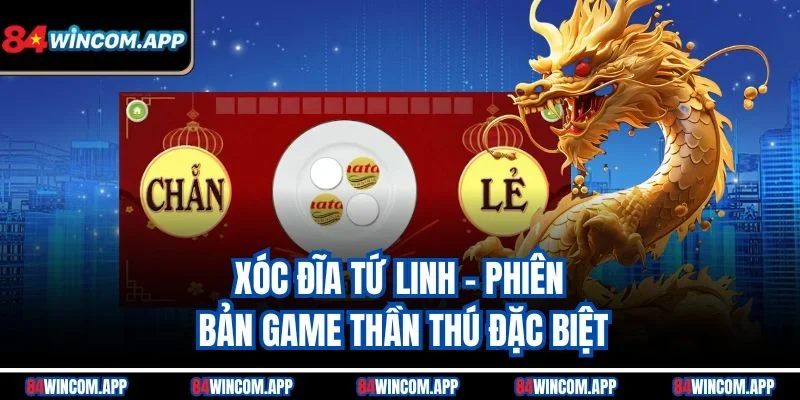 Xóc đĩa tứ linh - Phiên bản game thần thú đặc biệt